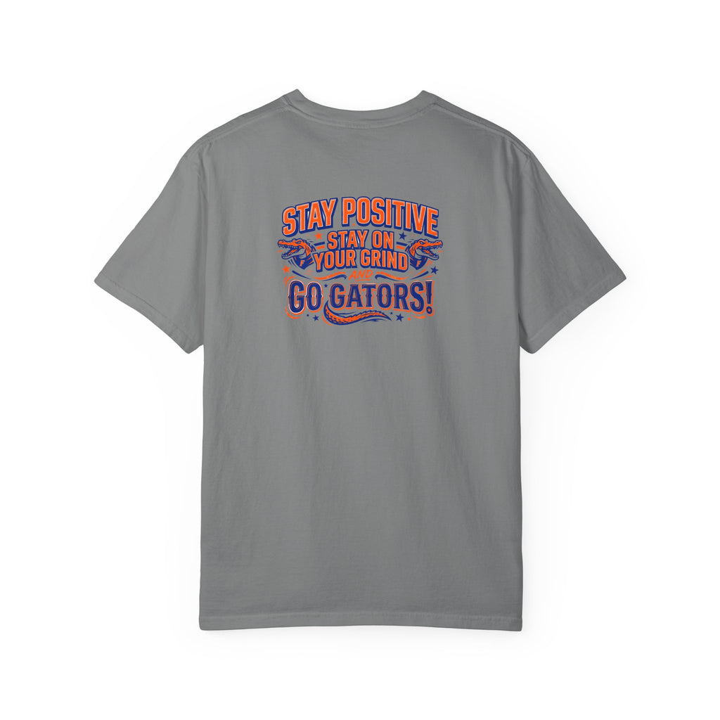 Gators Motivational T‑Shirt — "Stay positive, Stay on your Grind and Go Gators!"