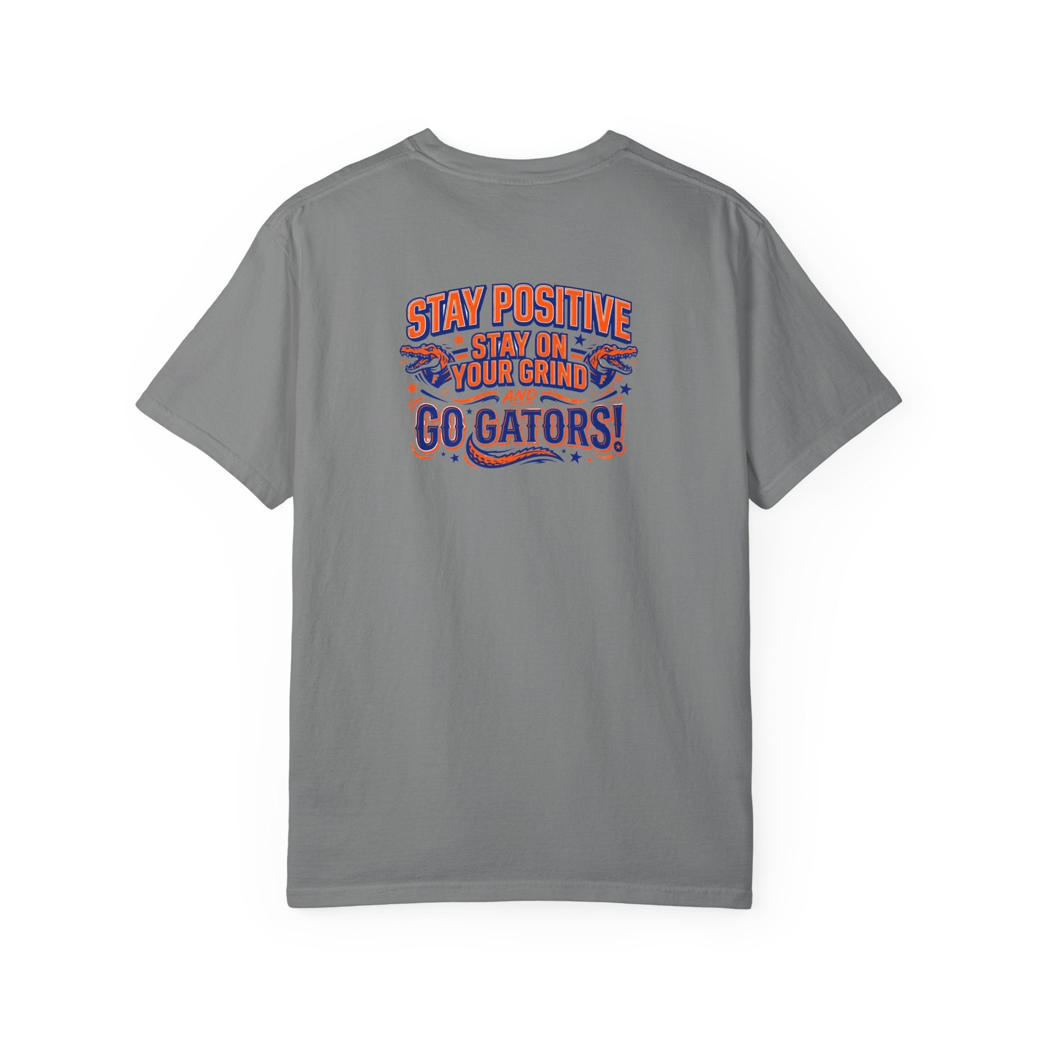Gators Motivational T‑Shirt — "Stay positive, Stay on your Grind and Go Gators!"