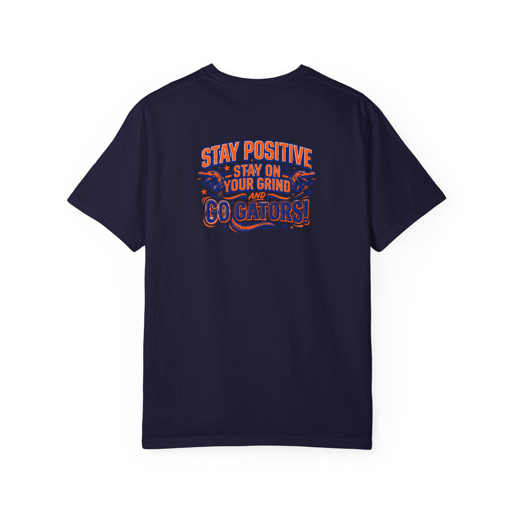Gators Motivational T‑Shirt — "Stay positive, Stay on your Grind and Go Gators!"