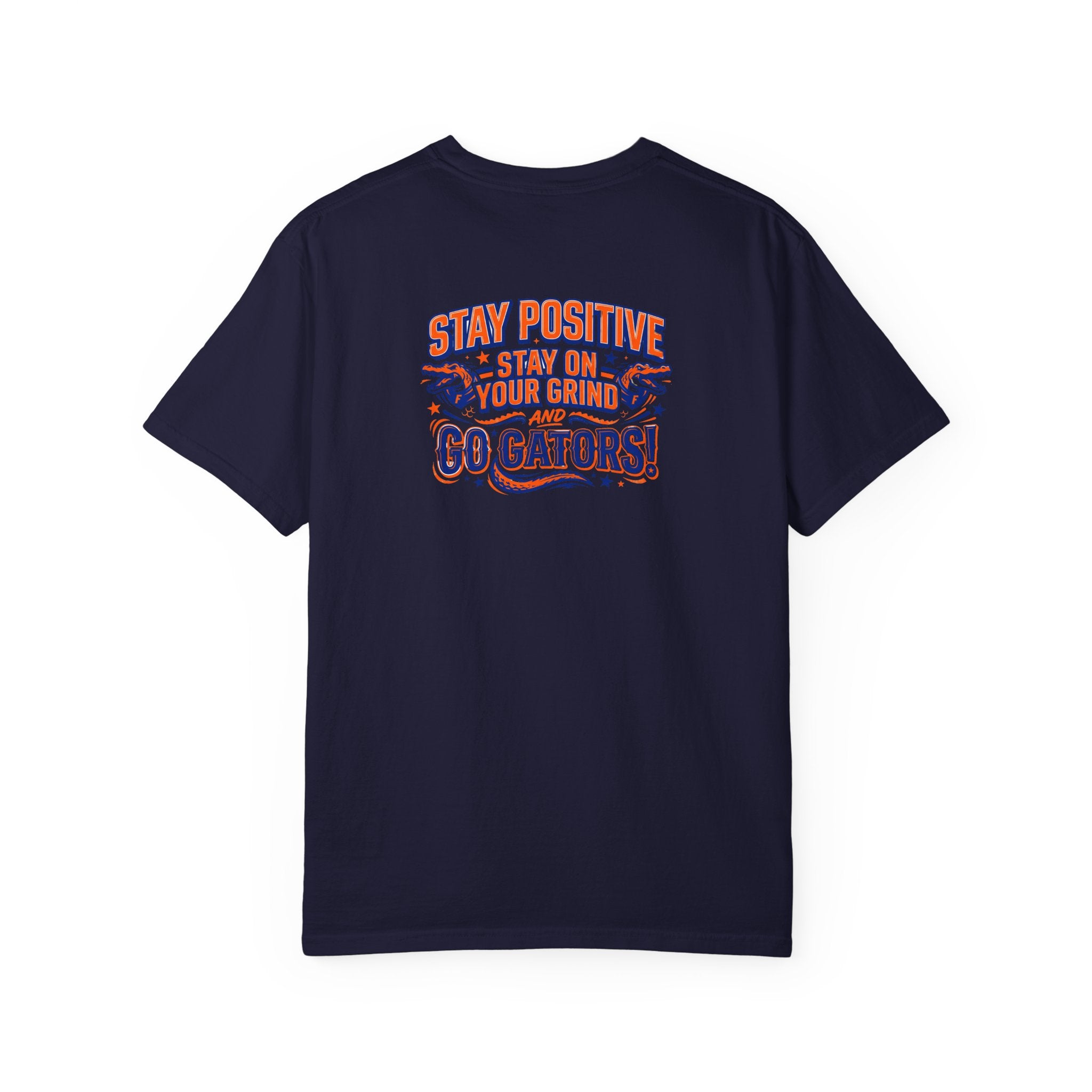 Gators Motivational T‑Shirt — "Stay positive, Stay on your Grind and Go Gators!"