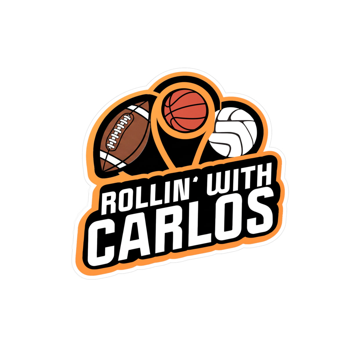 Sports Logo Vinyl Sticker — "Rollin' With Carlos" (Football, Basketball & Volleyball)