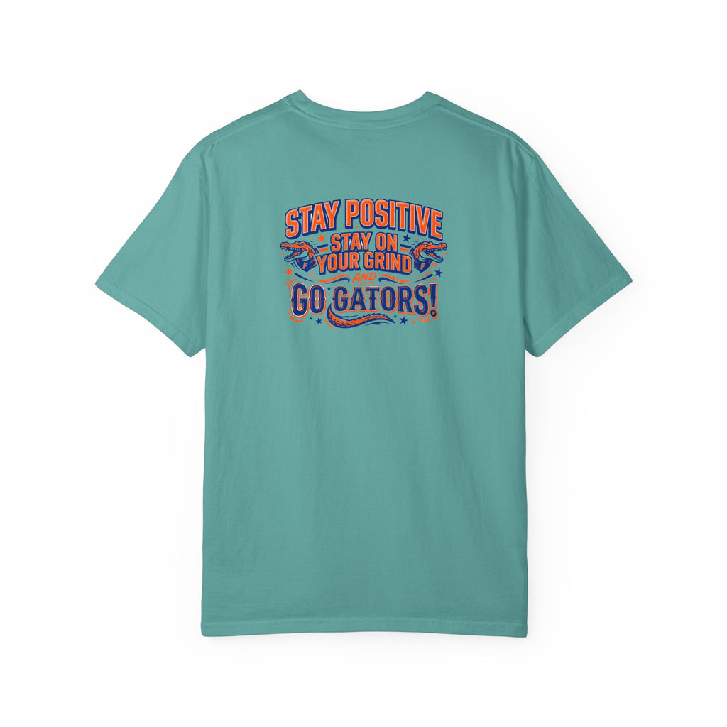 Gators Motivational T‑Shirt — "Stay positive, Stay on your Grind and Go Gators!"