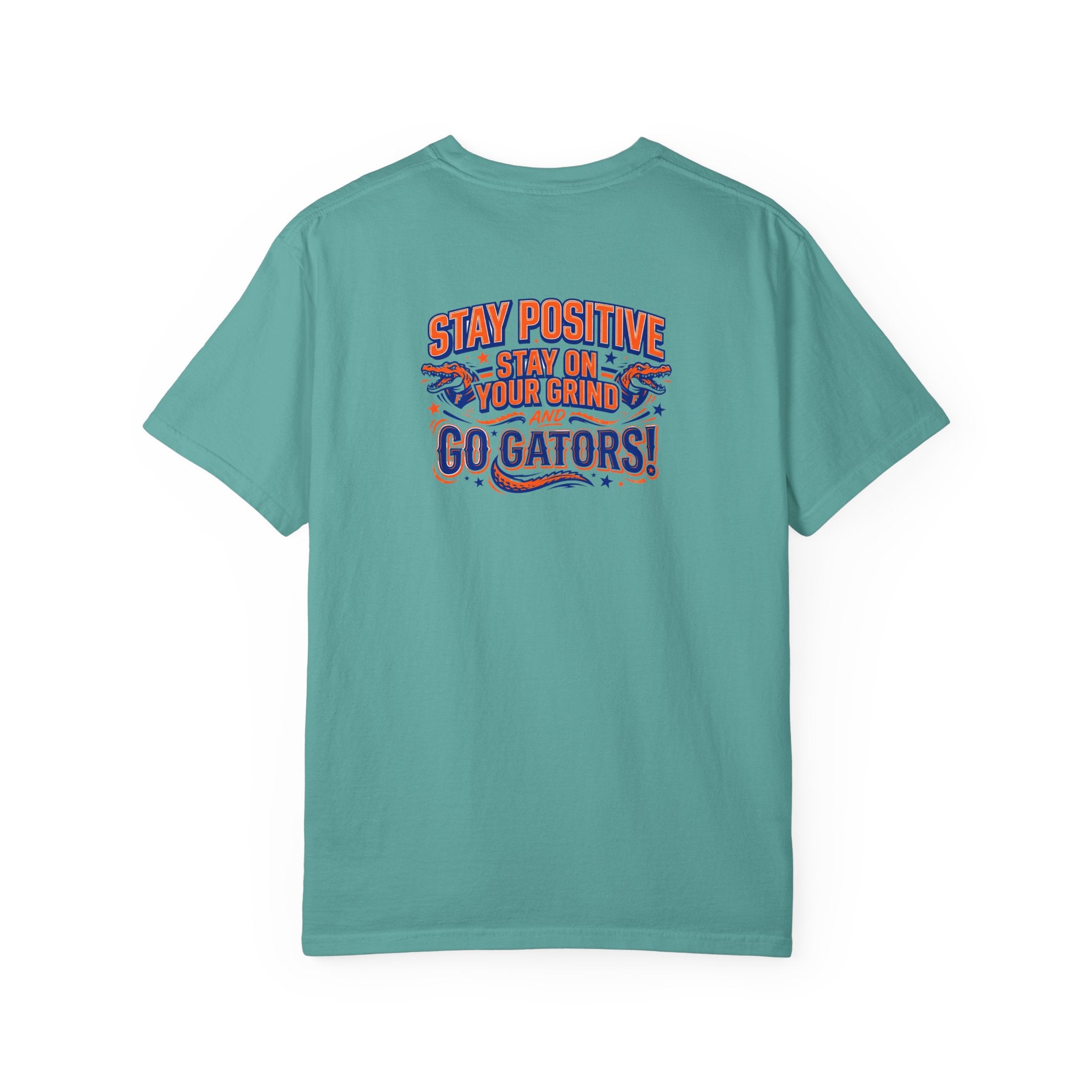 Gators Motivational T‑Shirt — "Stay positive, Stay on your Grind and Go Gators!"