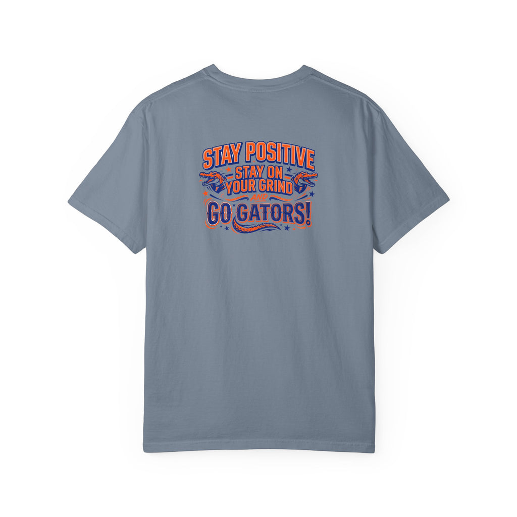 Gators Motivational T‑Shirt — "Stay positive, Stay on your Grind and Go Gators!"