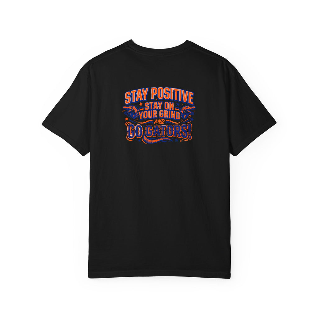 Gators Motivational T‑Shirt — "Stay positive, Stay on your Grind and Go Gators!"