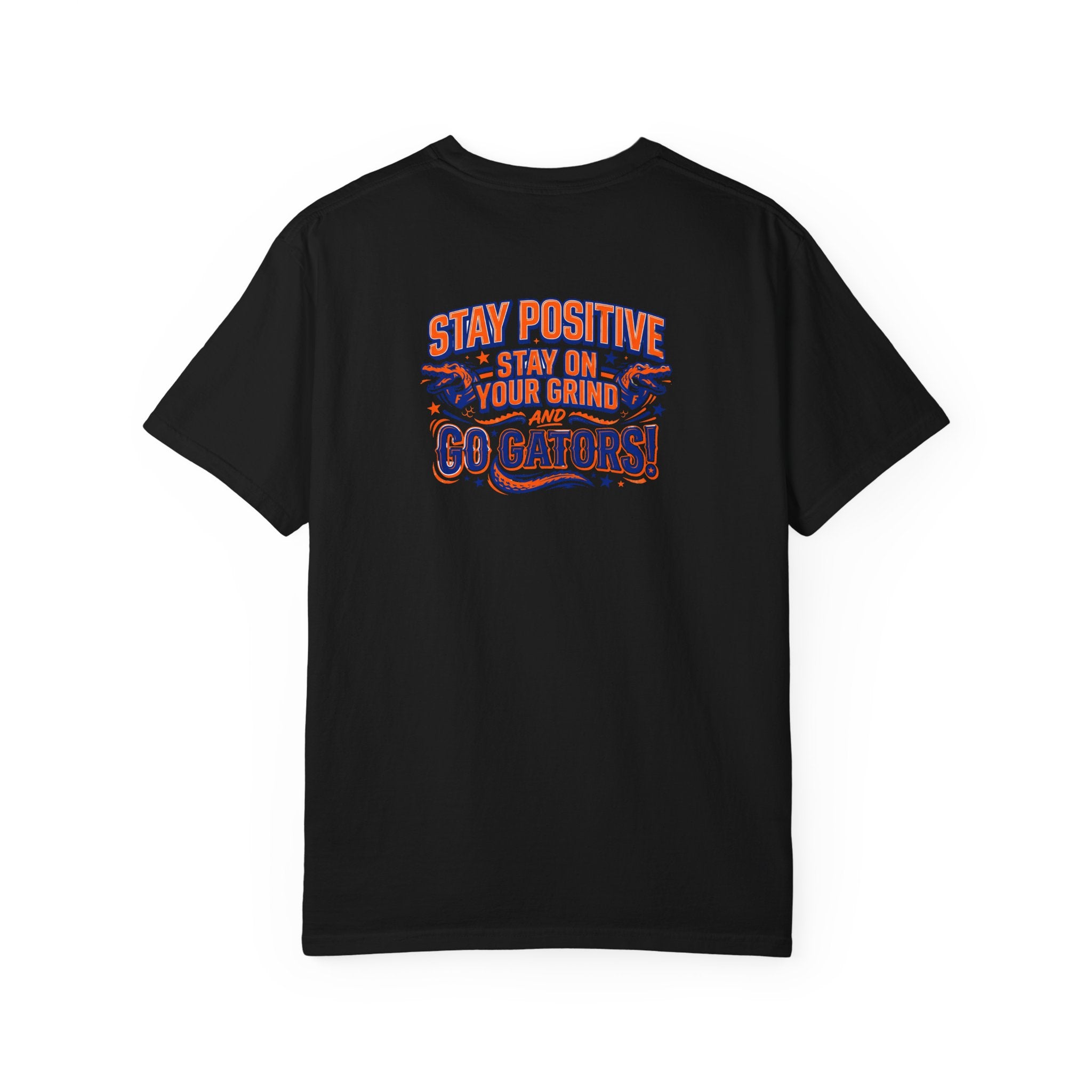 Gators Motivational T‑Shirt — "Stay positive, Stay on your Grind and Go Gators!"