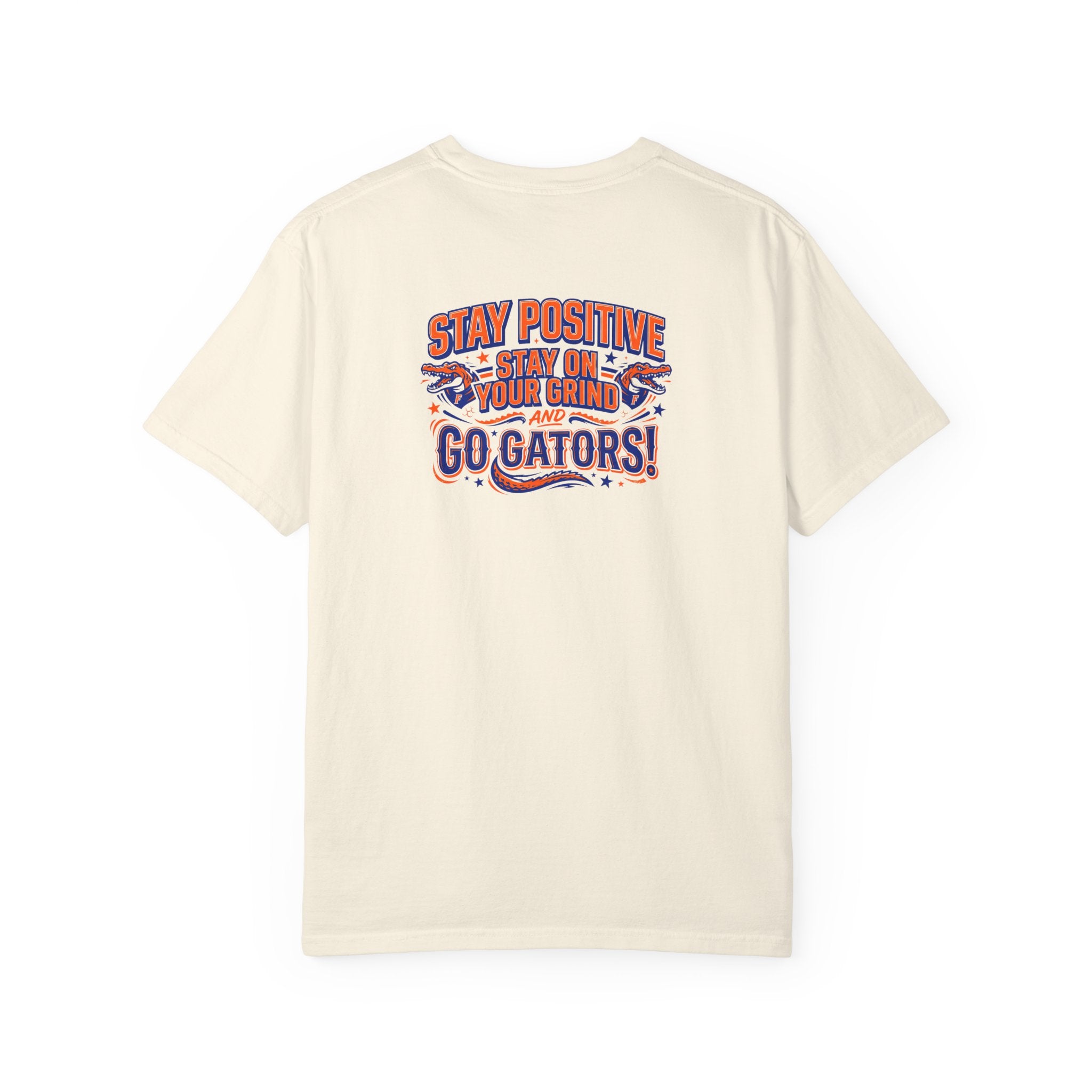Gators Motivational T‑Shirt — "Stay positive, Stay on your Grind and Go Gators!"