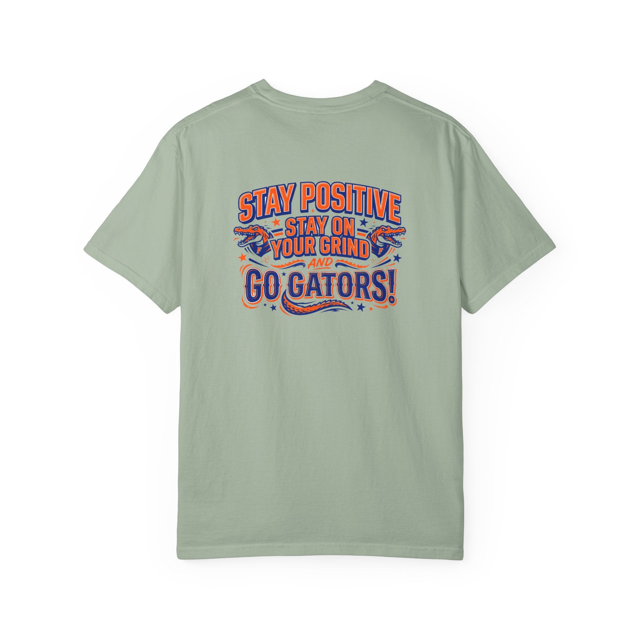 Gators Motivational T-Shirt — "Stay Positive, Stay on Your Grind and Go Gators!"