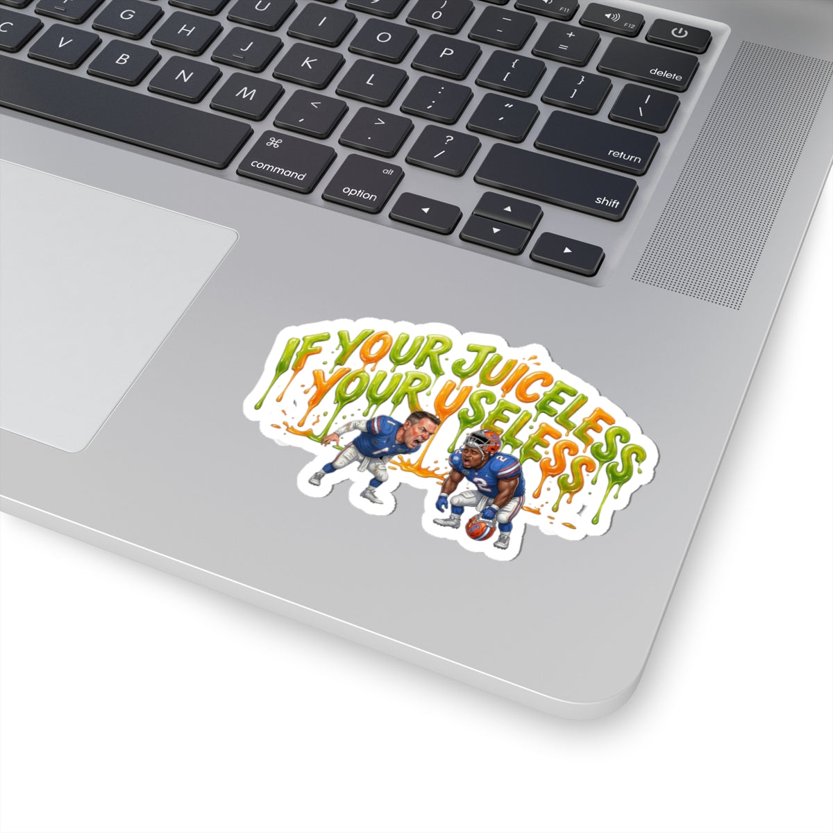 Kiss-Cut Sticker — "If Your Juiceless, I’m Your Useless" Football Players Vinyl Decal
