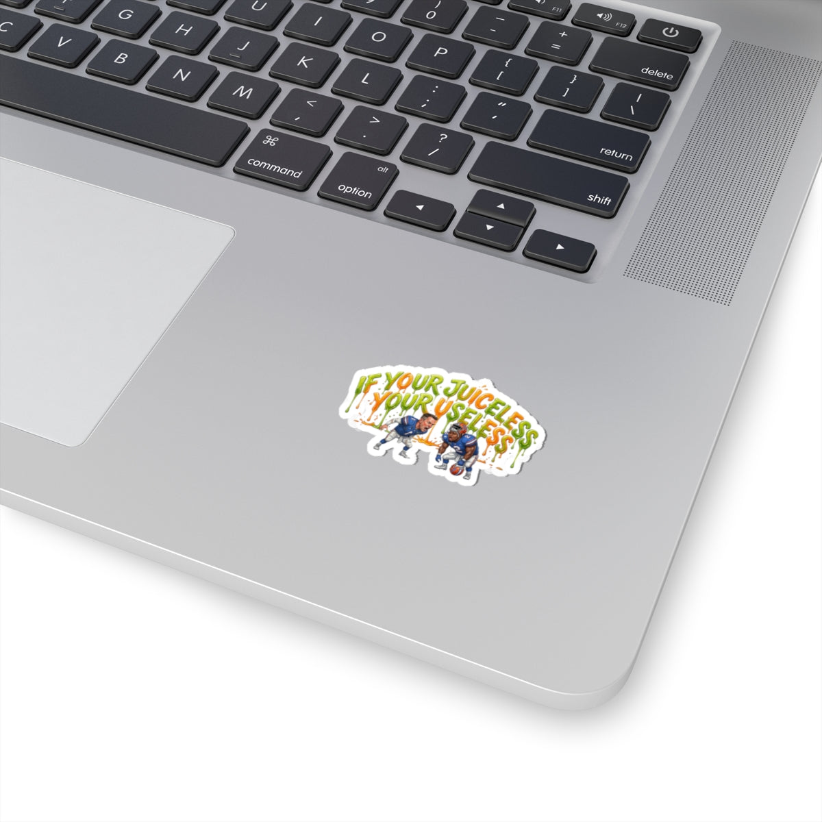 Kiss-Cut Sticker — "If Your Juiceless, I’m Your Useless" Football Players Vinyl Decal