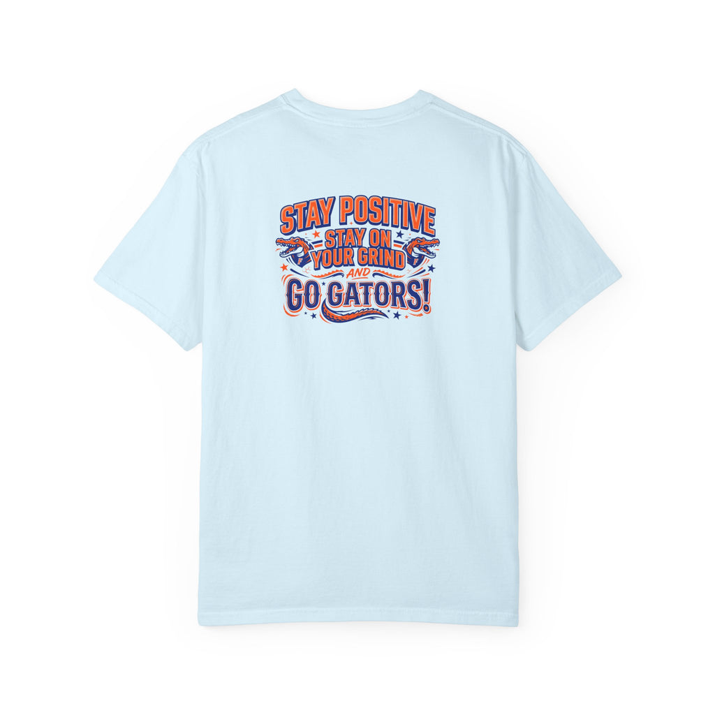 Gators Motivational T‑Shirt — "Stay positive, Stay on your Grind and Go Gators!"
