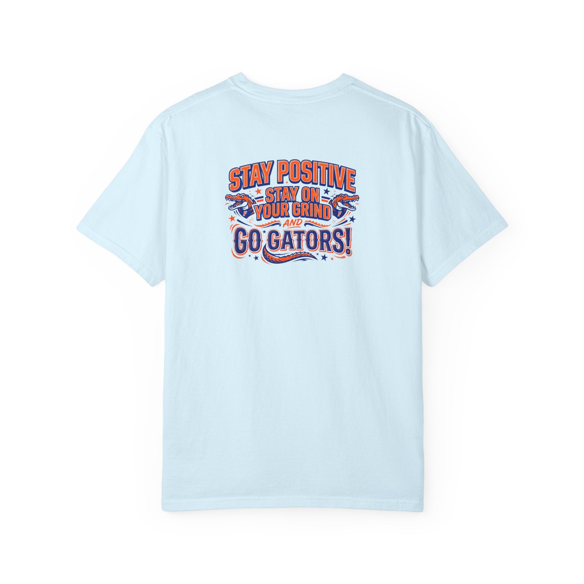 Gators Motivational T‑Shirt — "Stay positive, Stay on your Grind and Go Gators!"