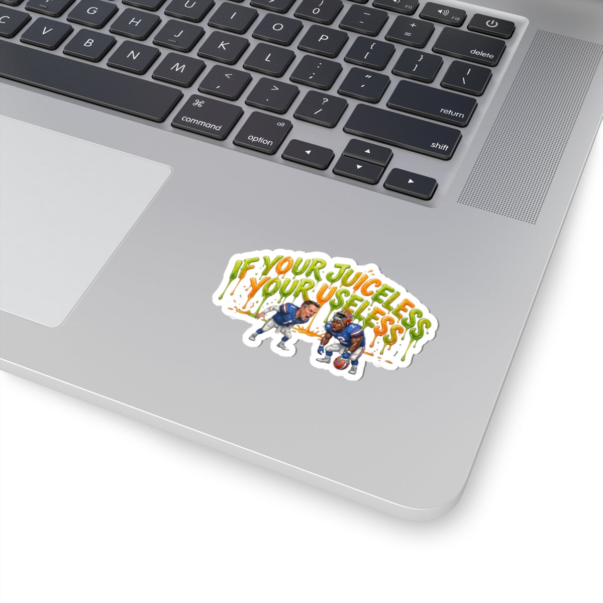 Kiss-Cut Sticker — "If Your Juiceless, I’m Your Useless" Football Players Vinyl Decal