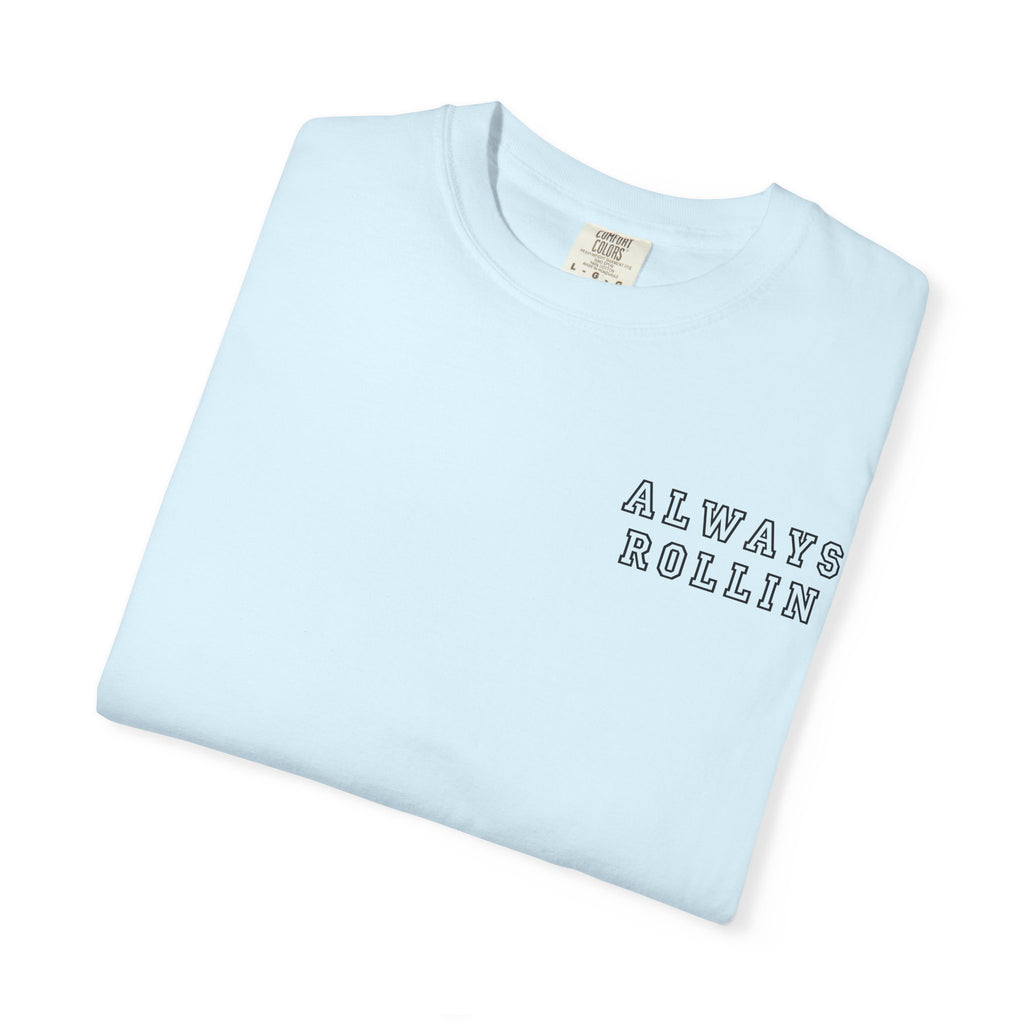 Always Rollin T-Shirt — Retro Graphic Tee