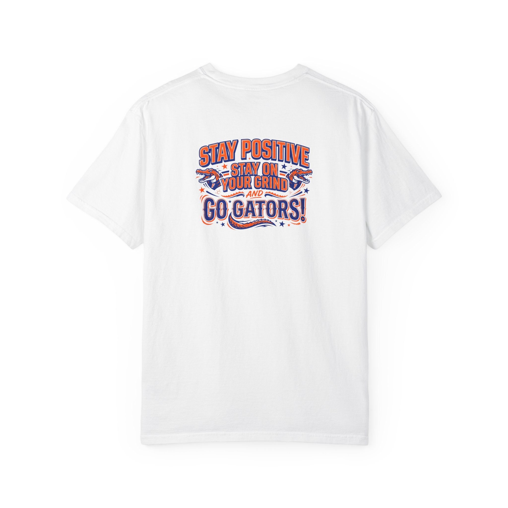 Gators Motivational T‑Shirt — "Stay positive, Stay on your Grind and Go Gators!"